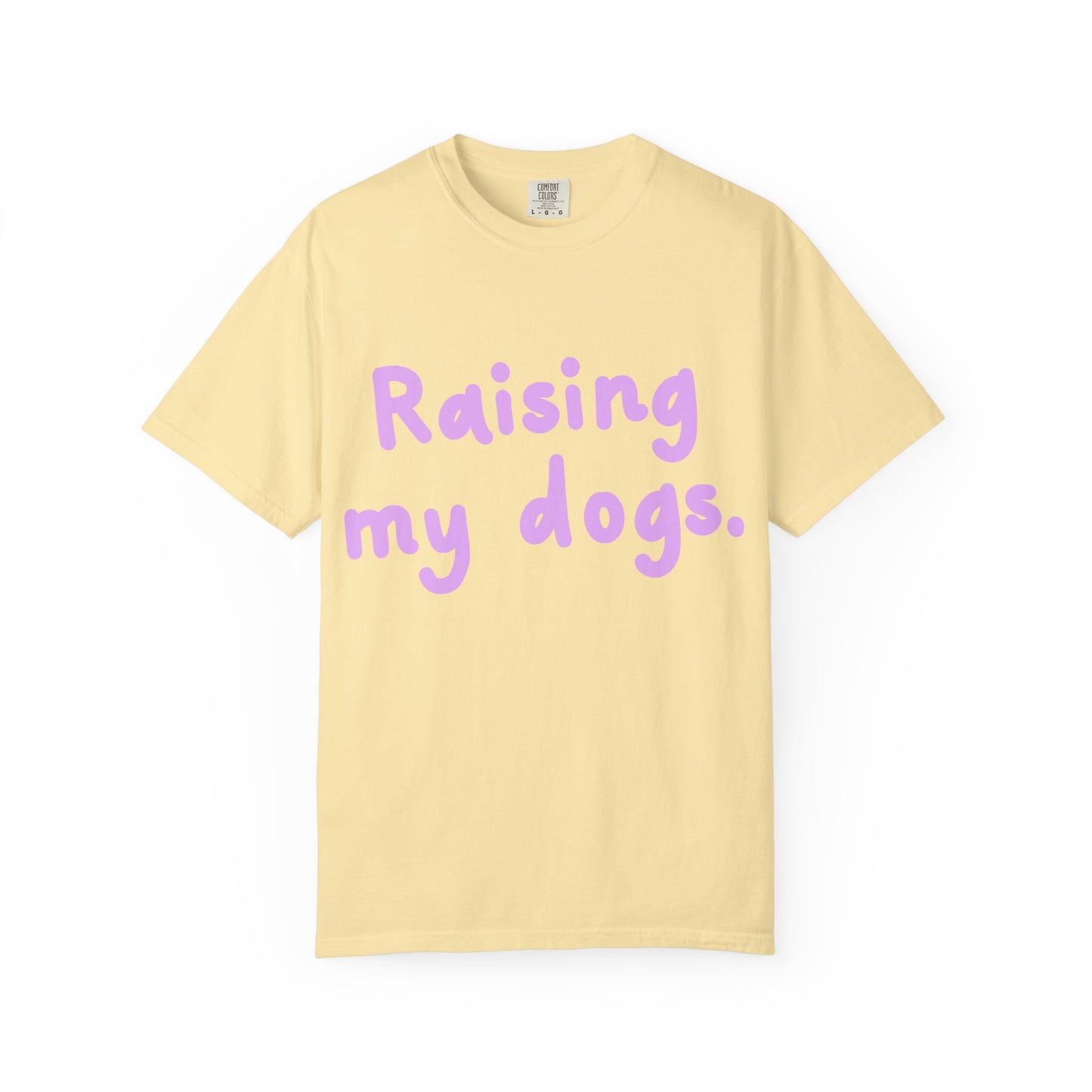 Raising My Dogs T-Shirt — Cute Pastel Dog Mom Tee