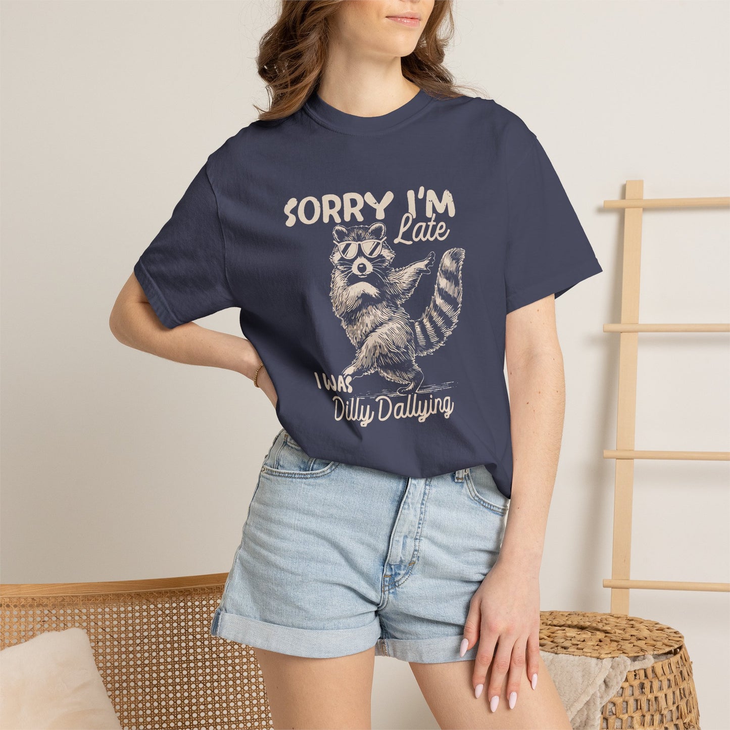 Sorry I'm Late I Was Dilly Dallying Raccoon T-Shirt