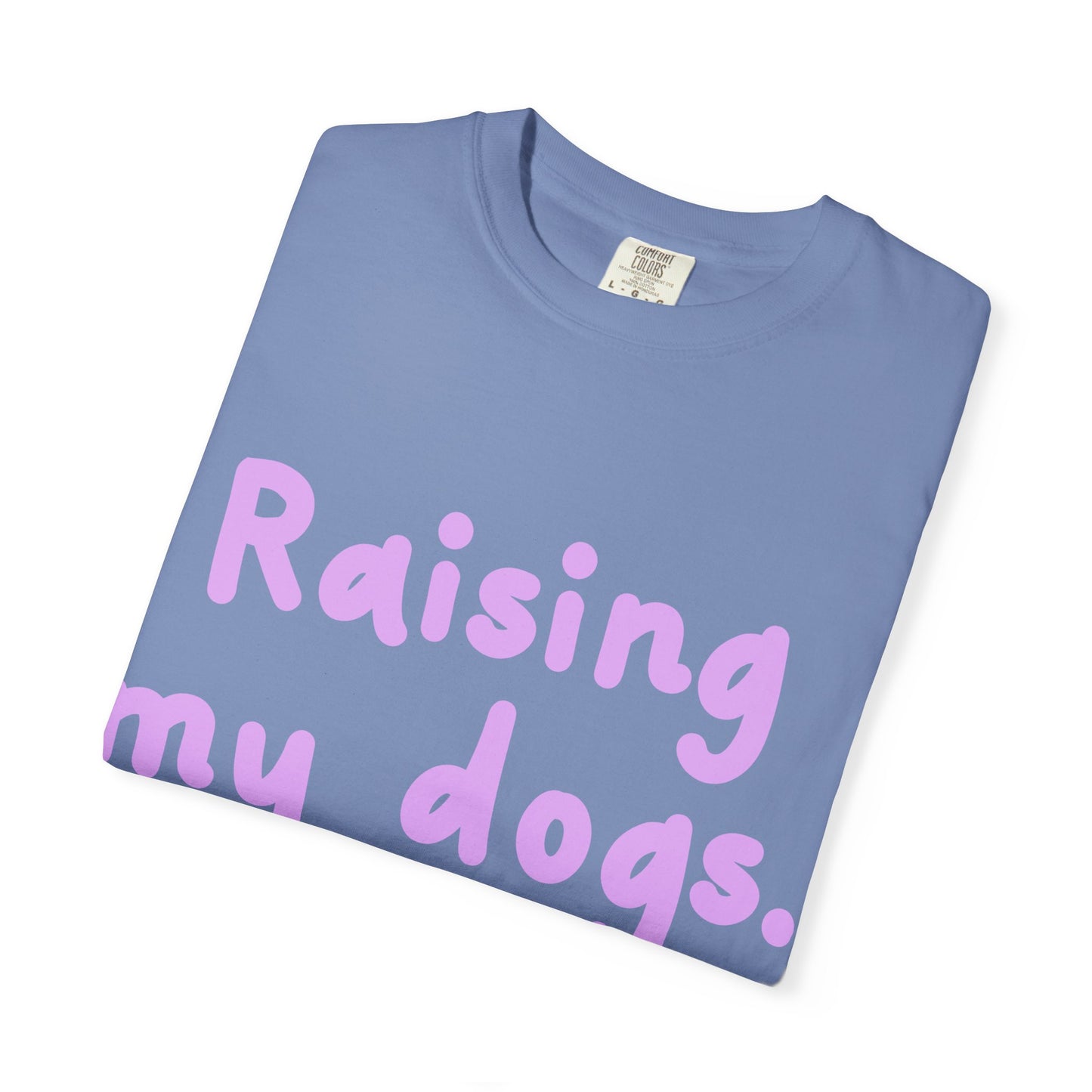 Raising My Dogs T-Shirt — Cute Pastel Dog Mom Tee