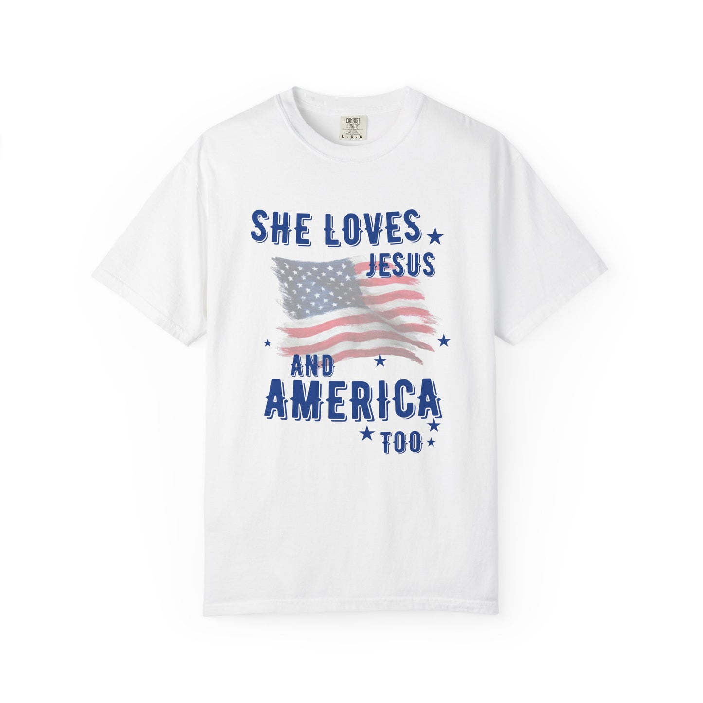 She Loves Jesus and America Too- July 4th Tee