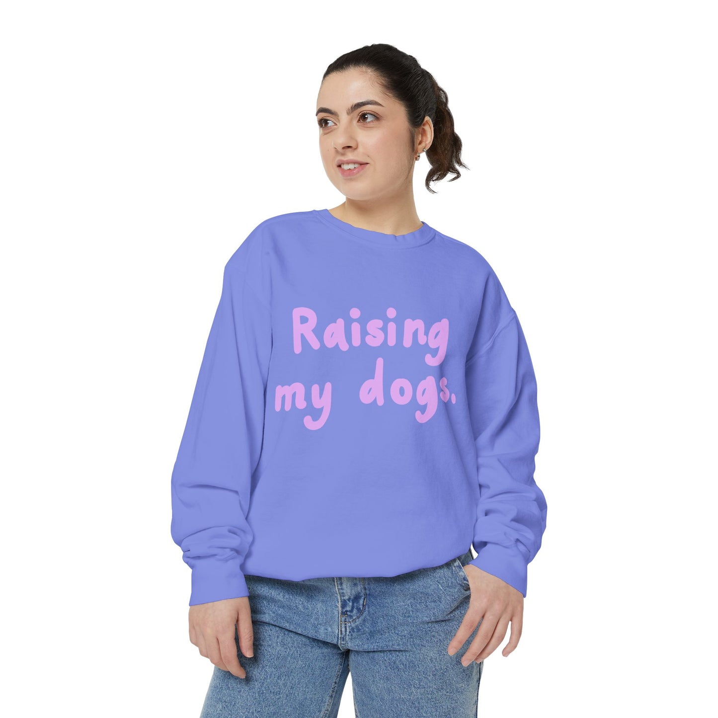 Raising My Dogs Sweatshirt — Cute Pet Lover Crewneck