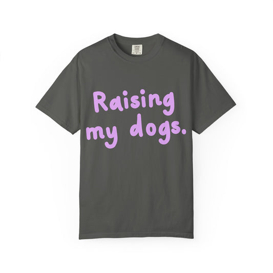 Raising My Dogs T-Shirt — Cute Pastel Dog Mom Tee