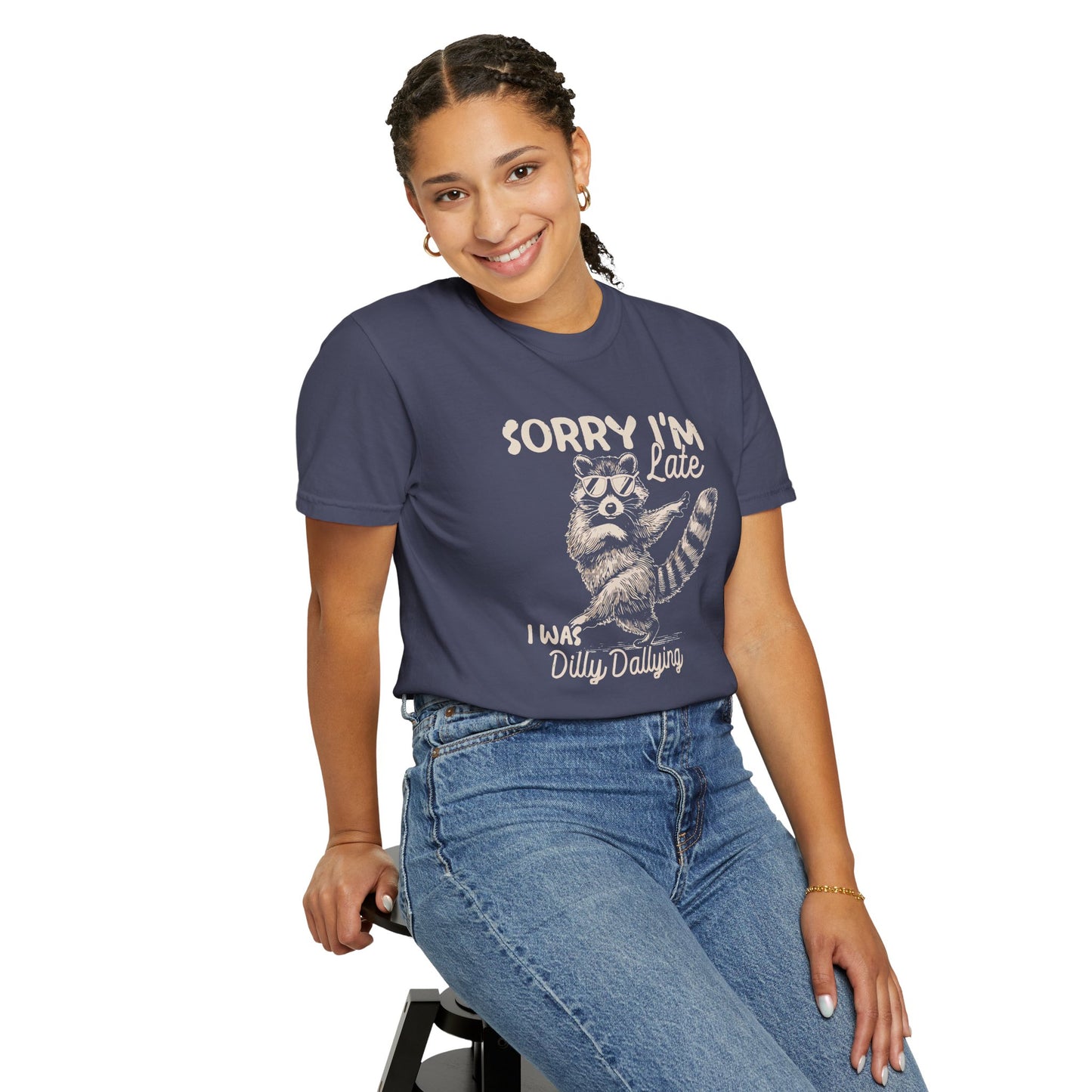 Sorry I'm Late I Was Dilly Dallying Raccoon T-Shirt