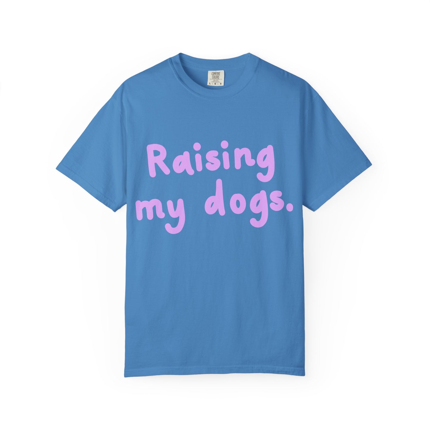 Raising My Dogs T-Shirt — Cute Pastel Dog Mom Tee