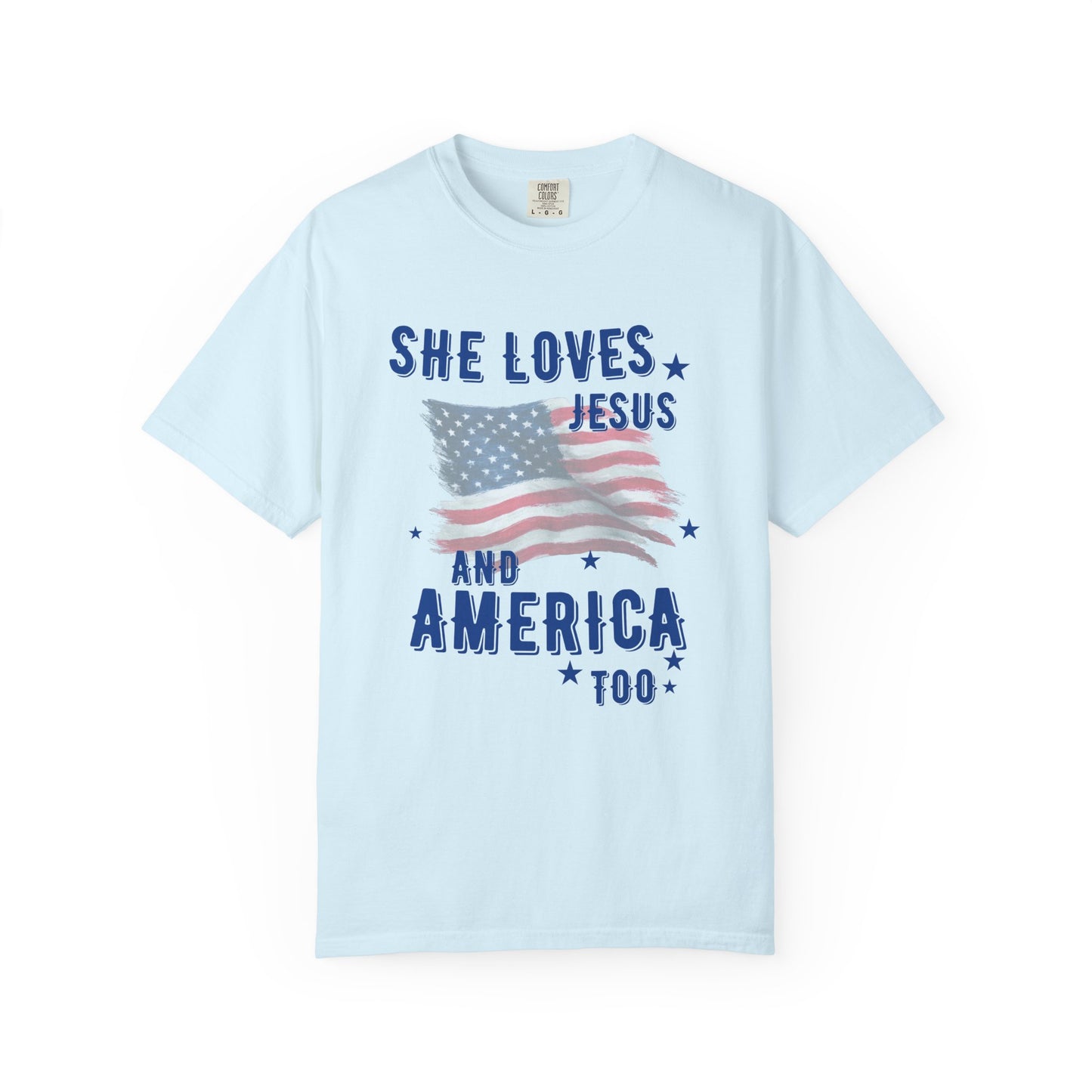 She Loves Jesus and America Too- July 4th Tee